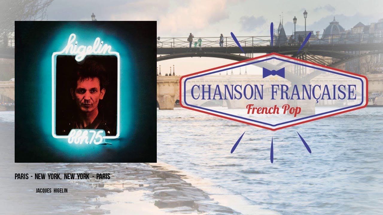 Jacques Higelin - Paris - New York, New York - Paris