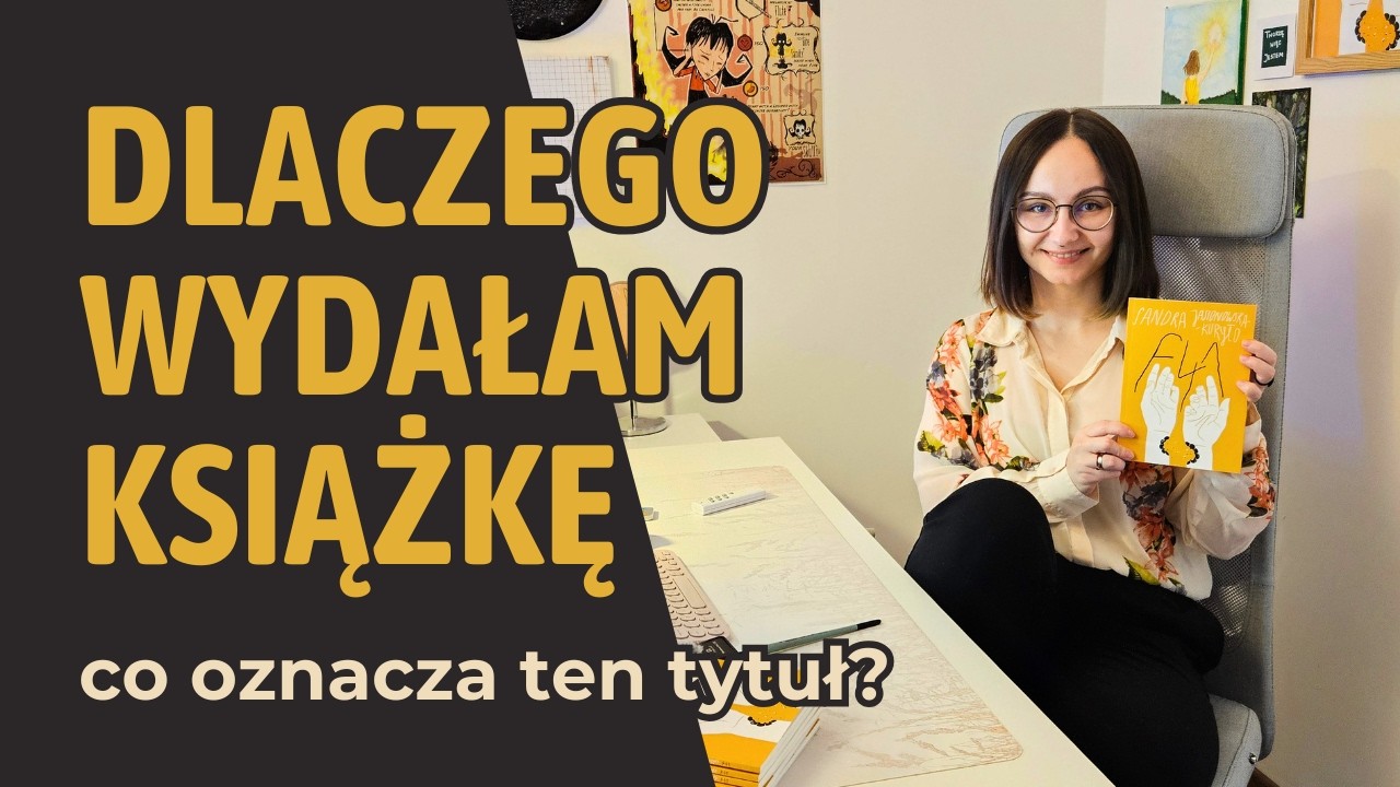 DLACZEGO wydałam F41 (mimo LĘKU) | trudności | powody | zalety self-publishingu