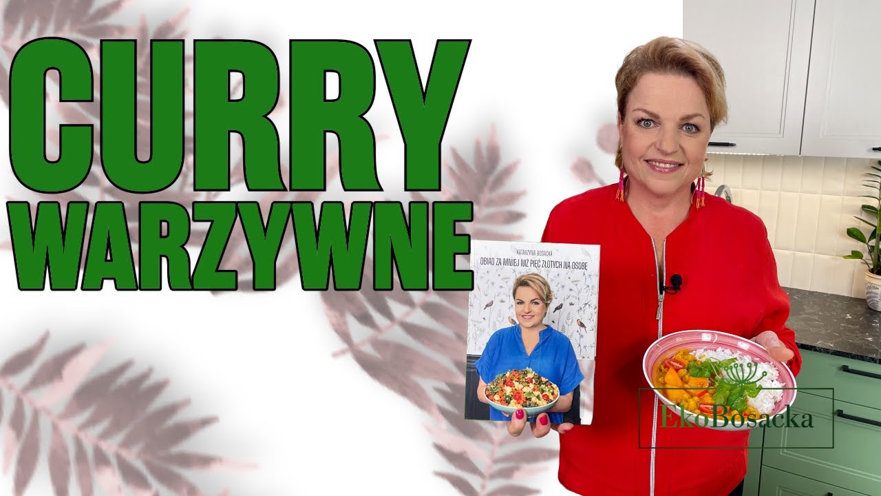 Curry warzywne - EkoBosacka odc. 223