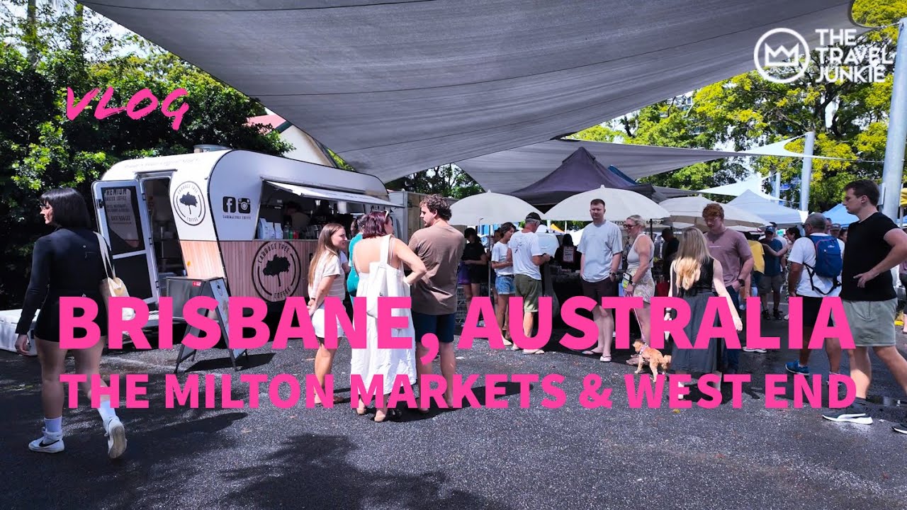 MORNING WALK AT MILTON MARKETS, BRISBANE | BREKKIE AT WEST END COFFEE HOUSE | AUSTRALIA WALKING TOUR