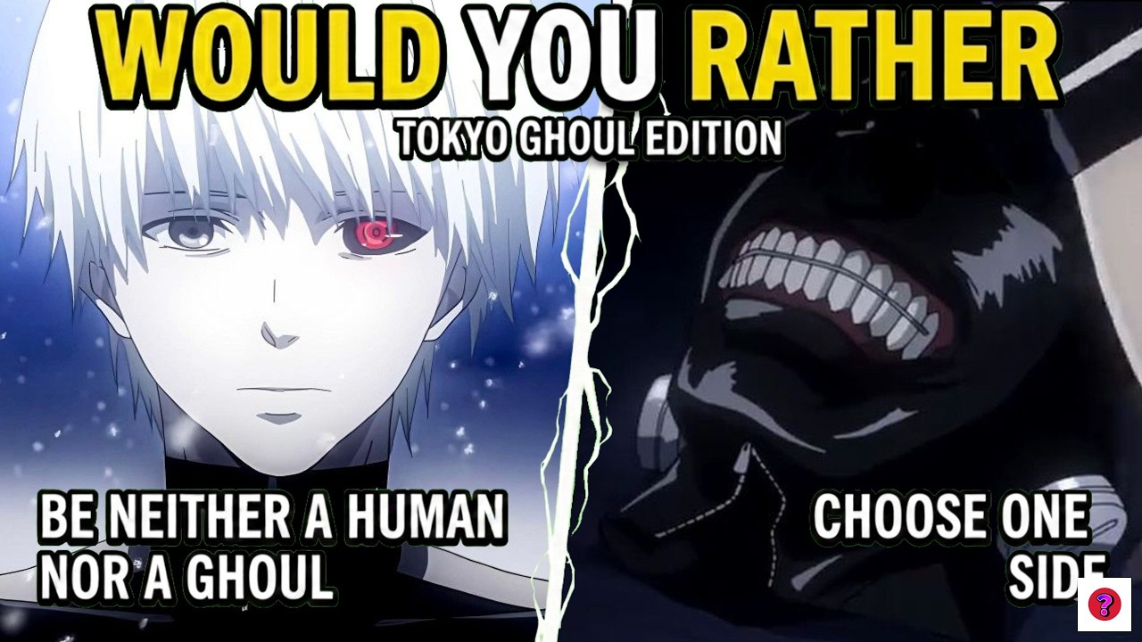 Tokyo Ghoul Would You Rather…?🩸No One Survives These Choices