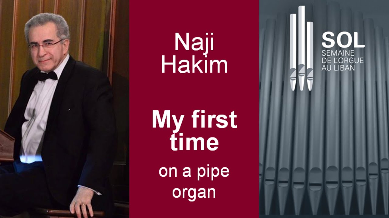 NAJI HAKIM ORGAN REPORT: My first time on a pipe organ (in French) | Ma première fois sur un orgue