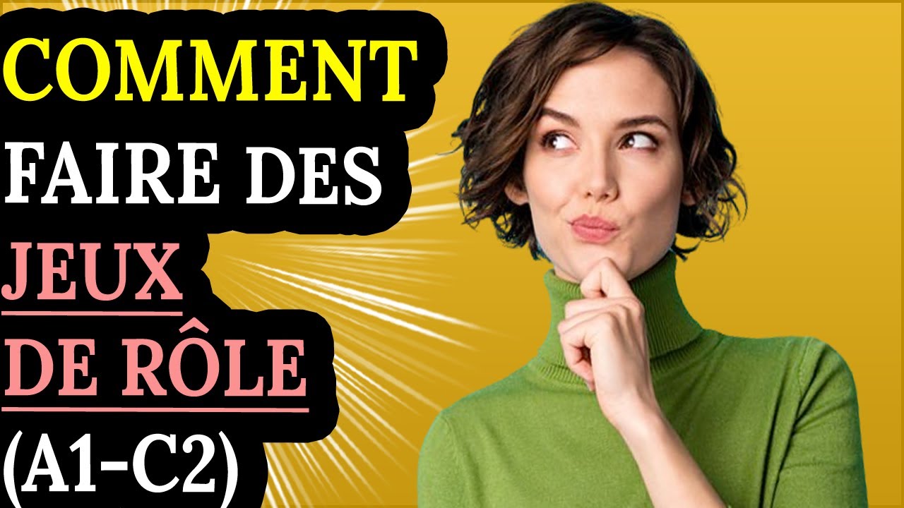 Comment faire des jeux de rôle en classe (A1-C2)