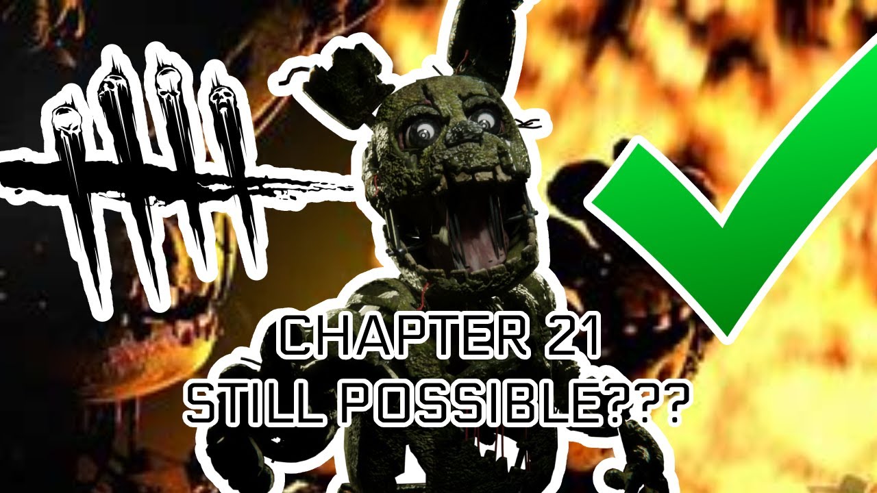 SPRINGTRAP IS STILL POSSIBLE (Dbd chapter 21 speculation)