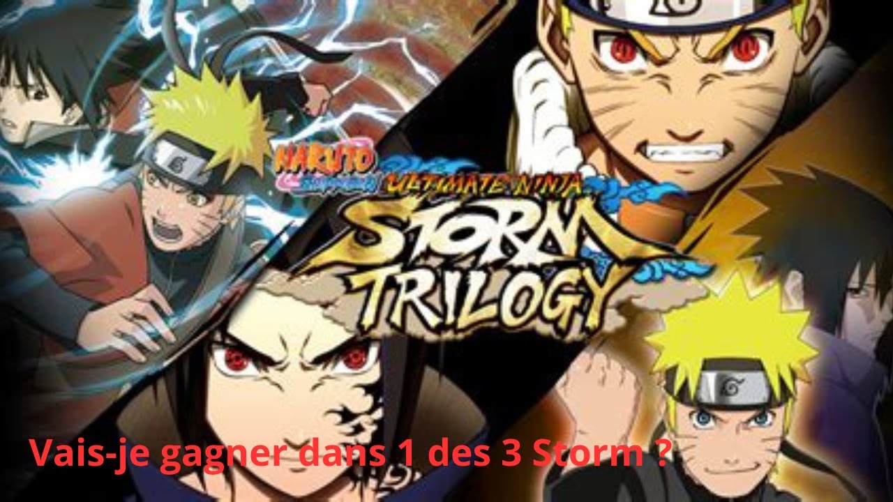Naruto Shippuden Ultimate Ninja Storm Trilogy vais-je gagner dans un des trois Naruto Storm ?