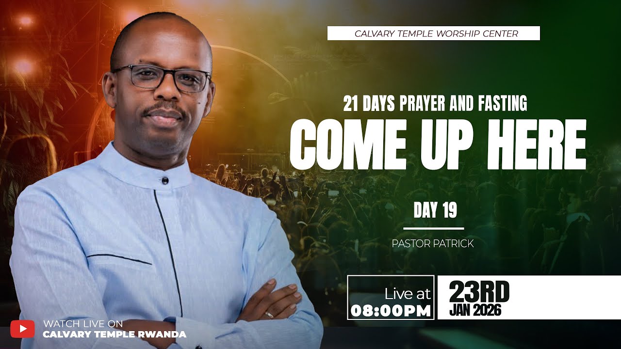 DAY 19 OF 21 DAYS | COME UP HERE || With  PASTOR PATRICK