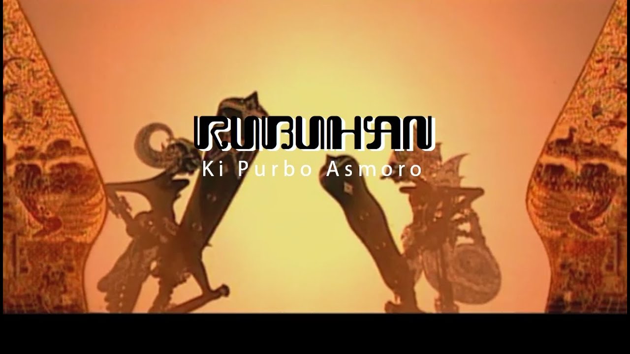 RUBUHAN - Ki Purbo Asmoro