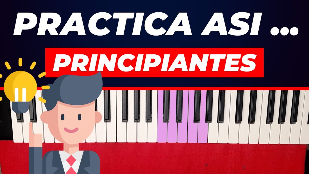 Rutina perfecta para practicar el piano todos los días para principiantes