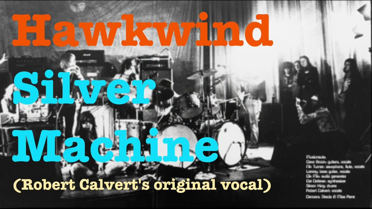 Hawkwind - Silver Machine (Robert Calvert's original vocal)