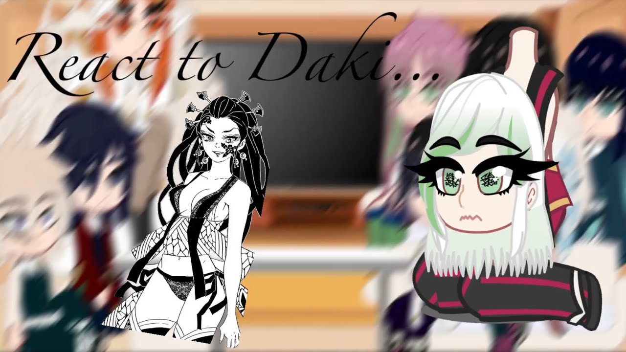 Hashiras (-Gyomei) react to Daki Vs Tanjiro and Nezuko and Dakis tantrum | Weird.lesbian | Enioy ❤️