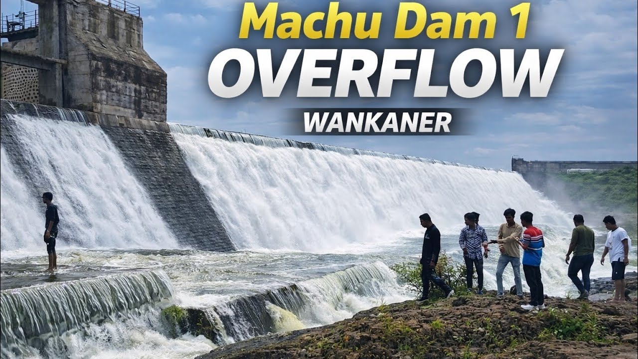 Machu Dam 1 Overflow 😍 | Wankaner Machu Dam Live View | Heavy Water Flow 2025