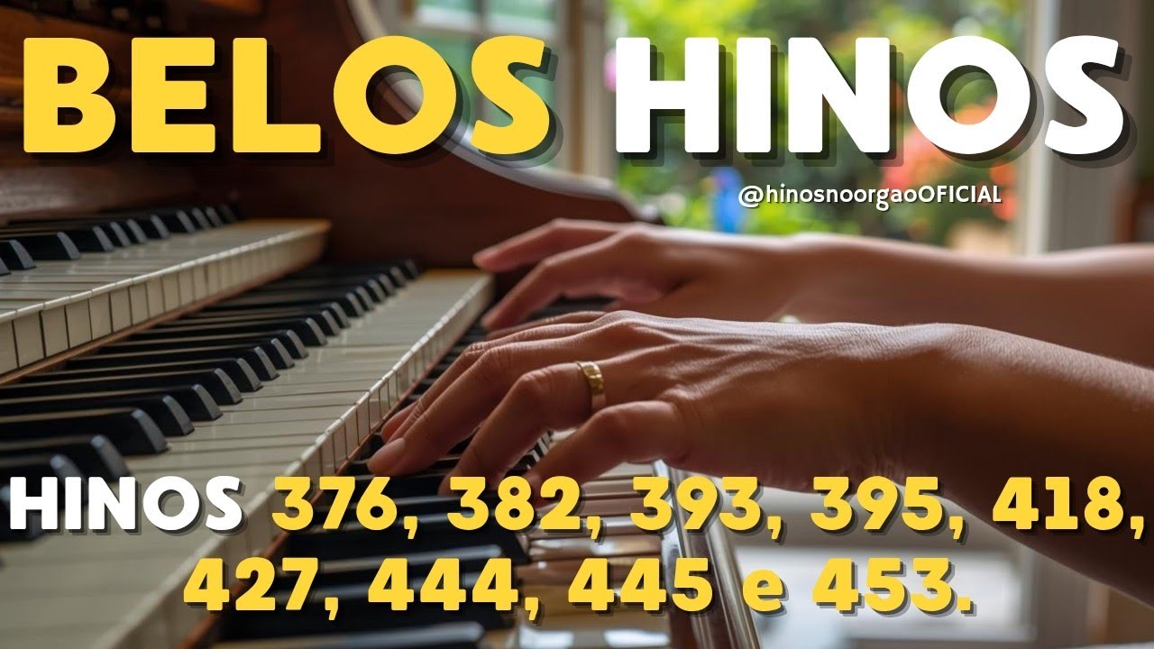BELOS HINOS 376, 382, 393, 395, 418, 427, 444, 445 e 453.