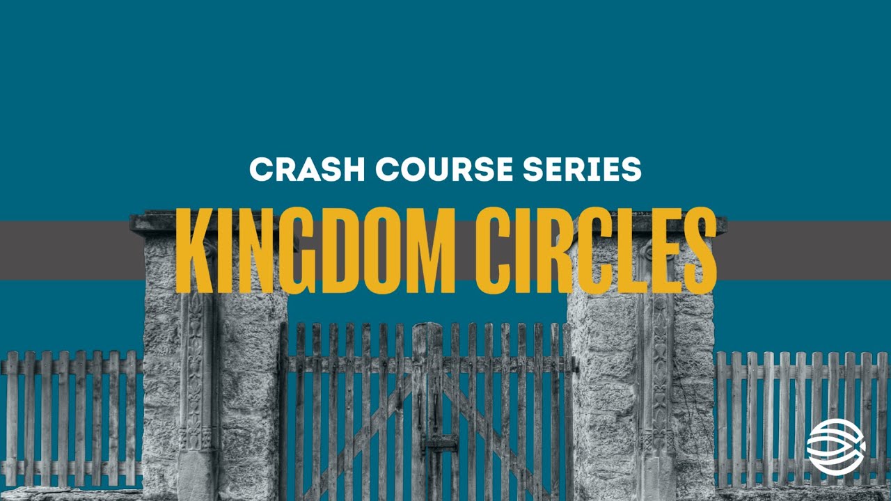 Kingdom Circles - Crash Course Series