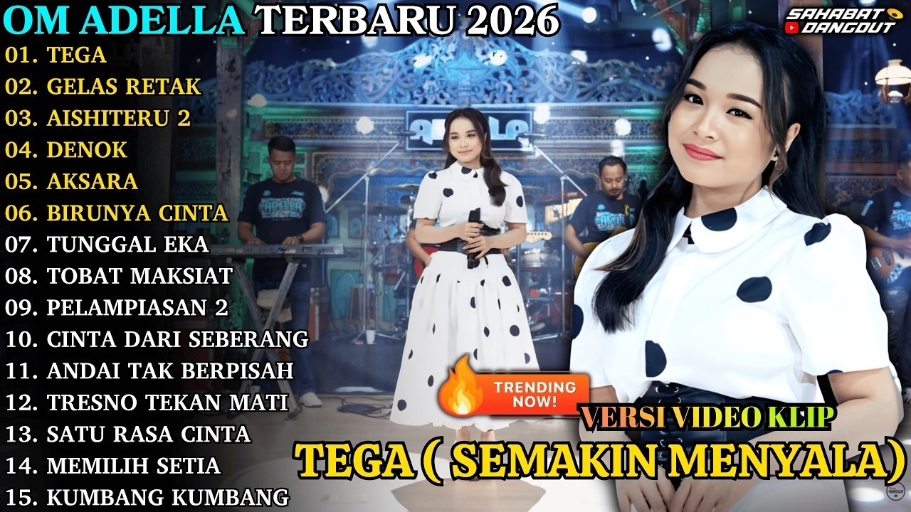 OM ADELLA TERBARU 2026 🔥 TEGA (Semakin Menyala) Full Album Dangdut Koplo Live Terbaru