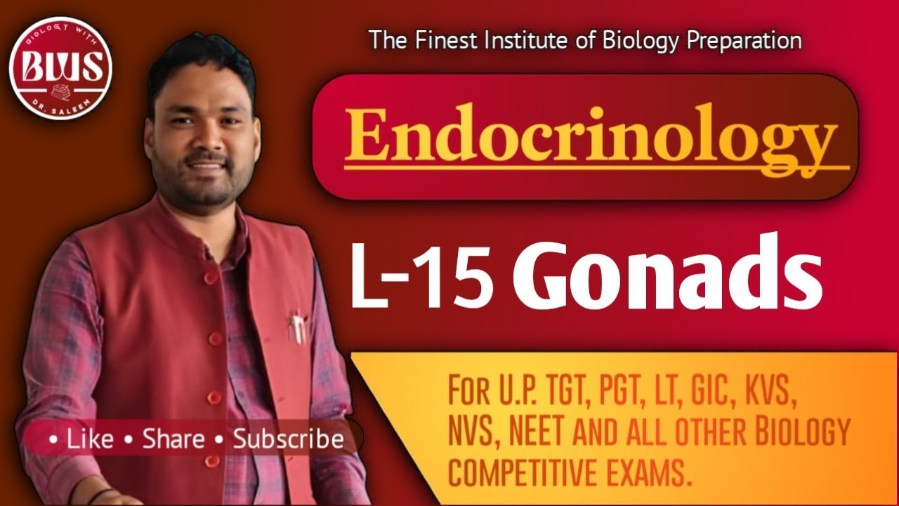 Endocrinology | L-15 | Gonads ( Introduction and their hormones) Useful for LT, GIC, TGT, PGT, KVS 