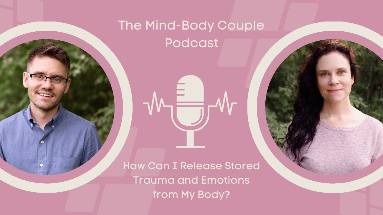 How Can I Release Stored Trauma and Emotions from My Body?