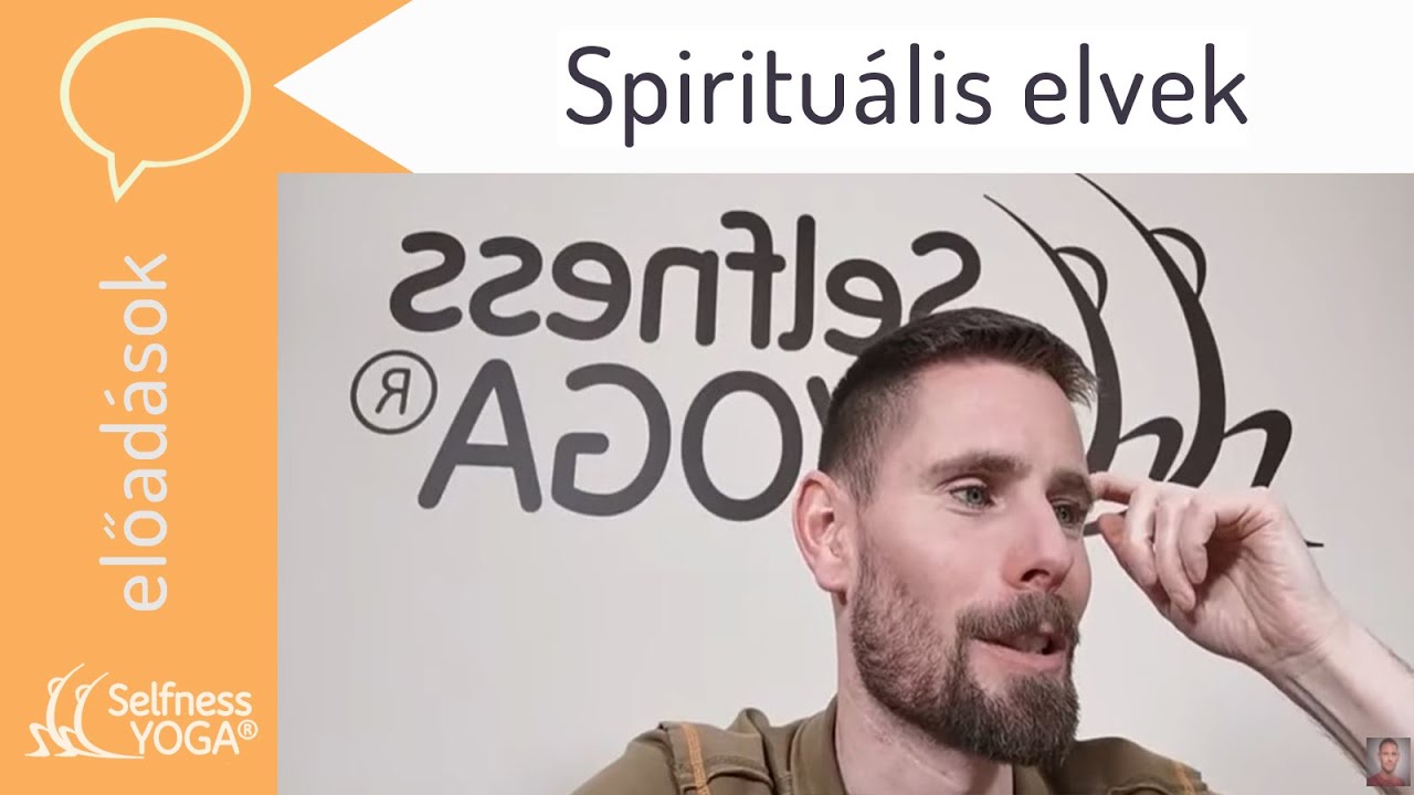 Egy jógi spirituális fejlődésének tíz alapelve, amely segíti a lelki megértést - jóga előadás