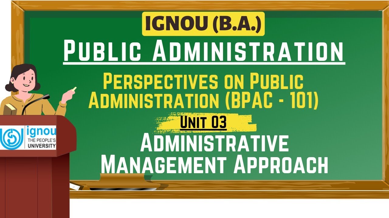 Administrative Management Approach (Part 02) || Unit 03 || IGNOU || Public Administration