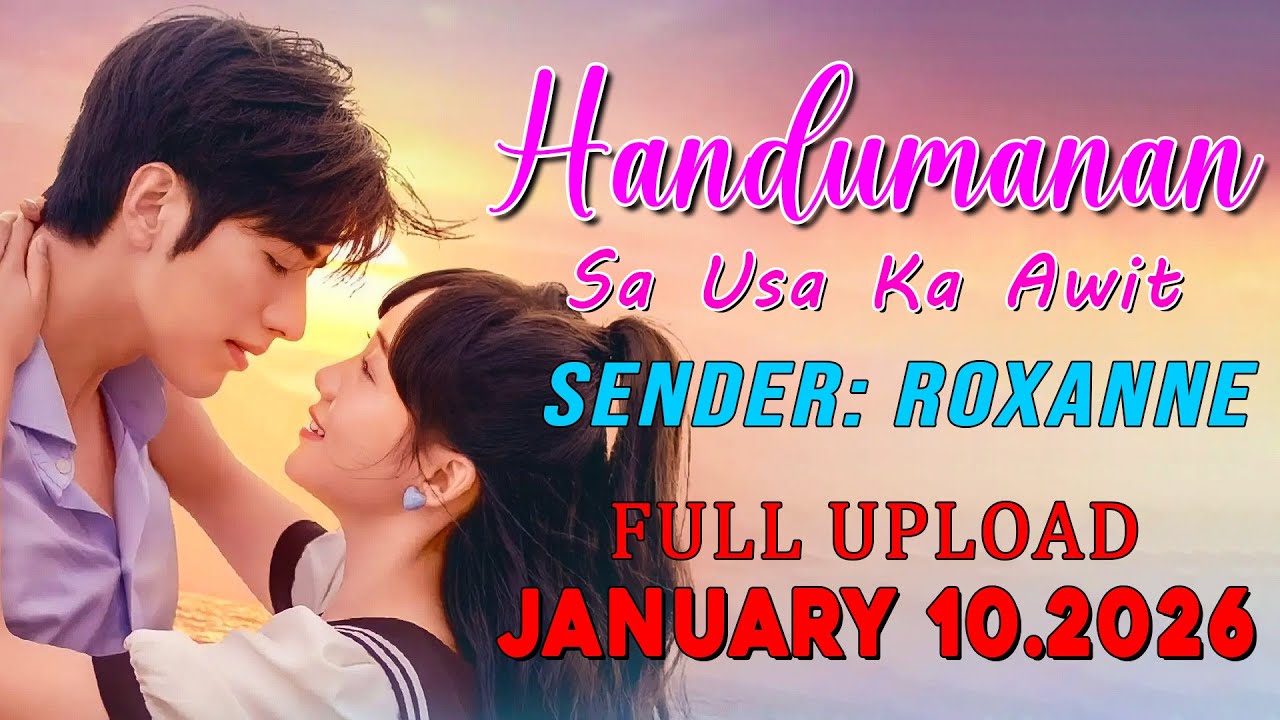 [1HOUR] Handumanan Sa Usa Ka Awit | Sender - ROXANNE |  Full Upload | January 10.2026