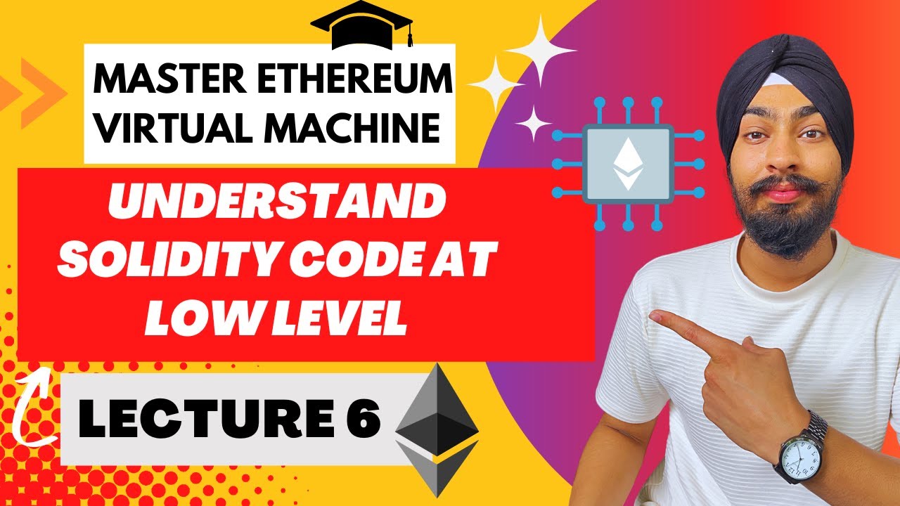 Learn Solidity Code at Lower Level | Ethereum Virtual Machine Course - Lecture 6