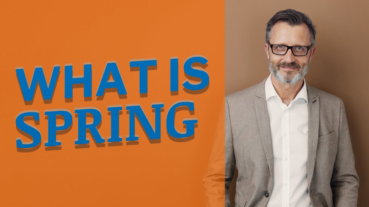 Spring | Meaning of spring