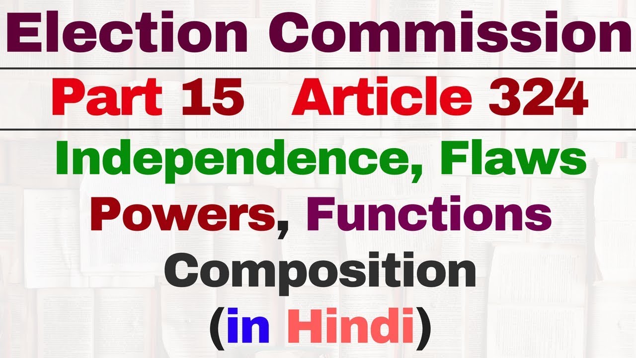Article 324 Election Commission (निर्वाचन आयोग) of India in hindi | polity by Lakshmikanth | IAS