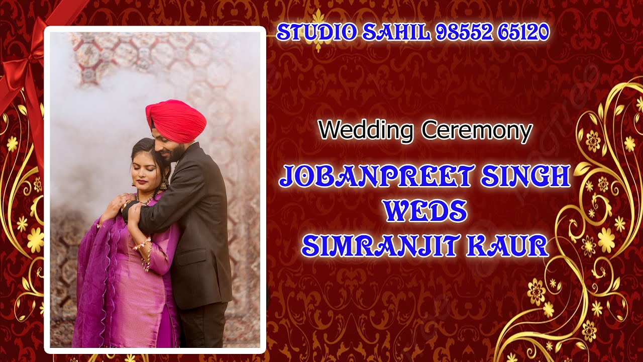 STUDIO SAHIL 98552 65120  || WEDDING CEREMONY // JOBANPREET SINGH WEDS SIMRANJIT KAUR //