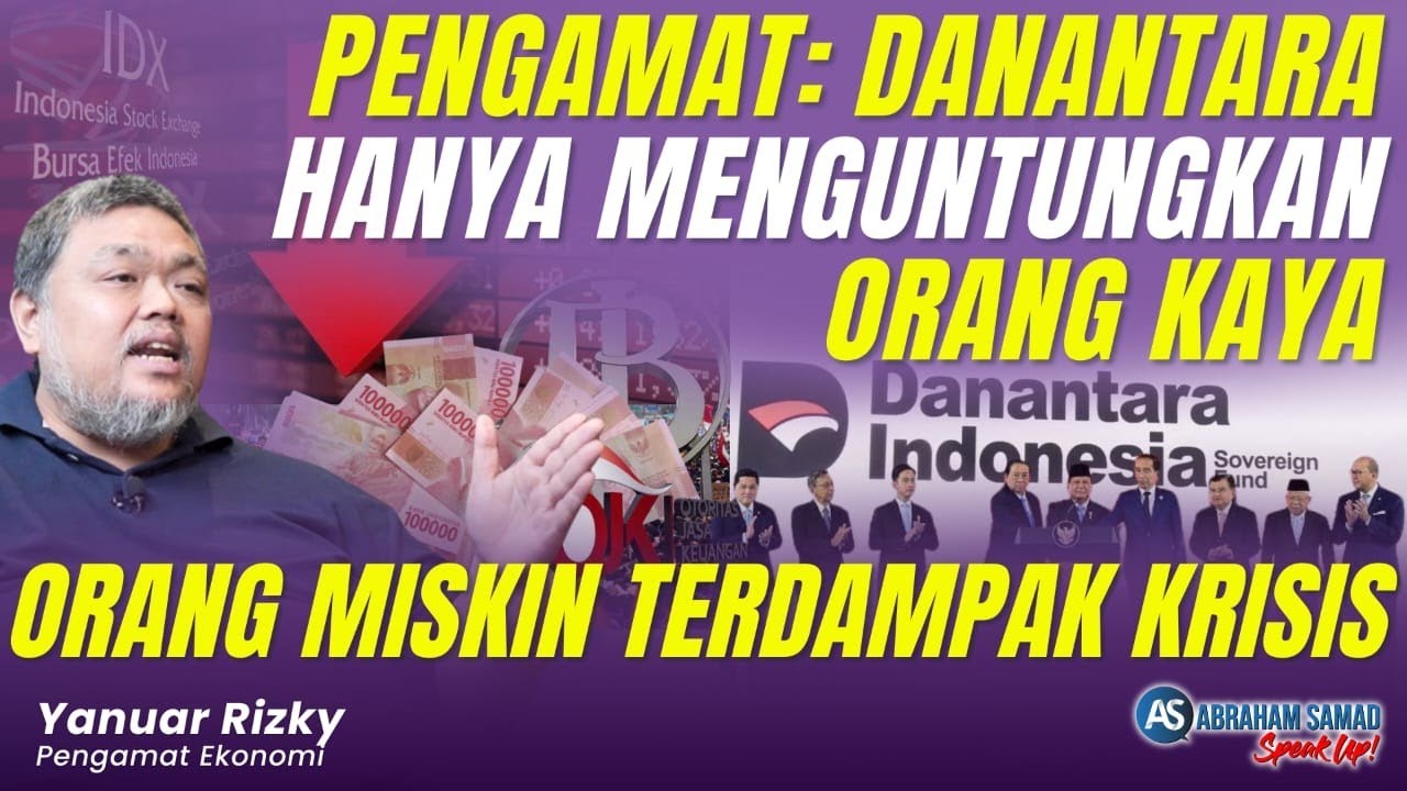 Pengamat Ekonomi: Danantara Hanya Menguntungkan Orang Kaya. Orang Miskin Terdampak Krisis | #SPEAKUP