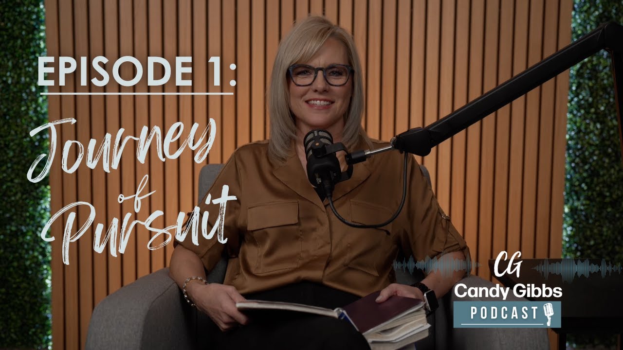 Episode 1 - Journey of Pursuit | With Candy Gibbs