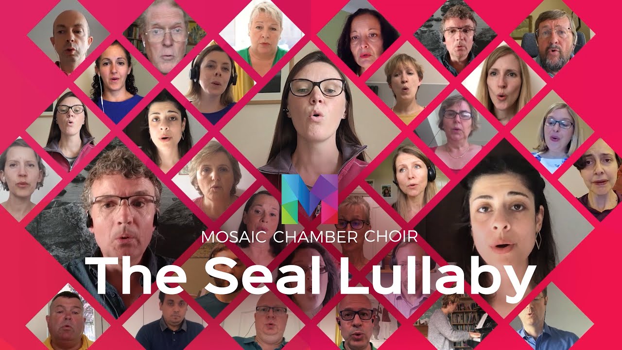 The Seal Lullaby virtual choir | Whitacre | Mosaic Chamber Choir