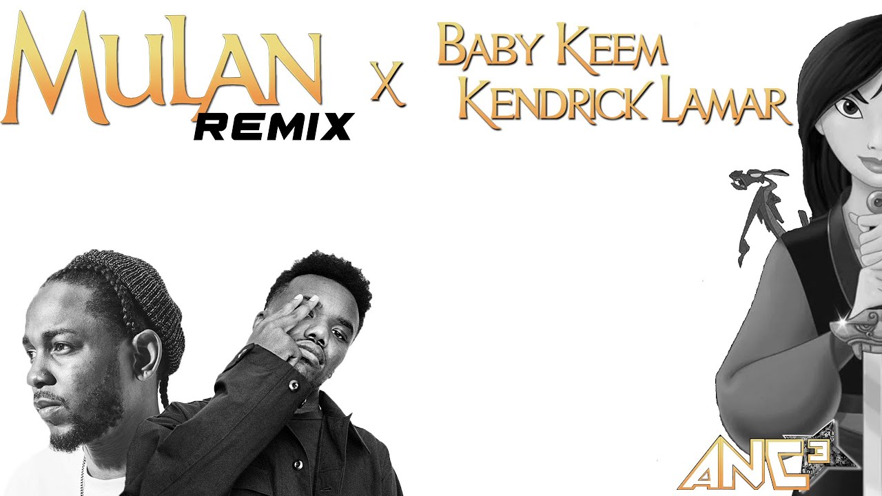 I'll Make A Man Out Of You Remix - Mulan x Kendrick Lamar & Baby Keem - ANC3