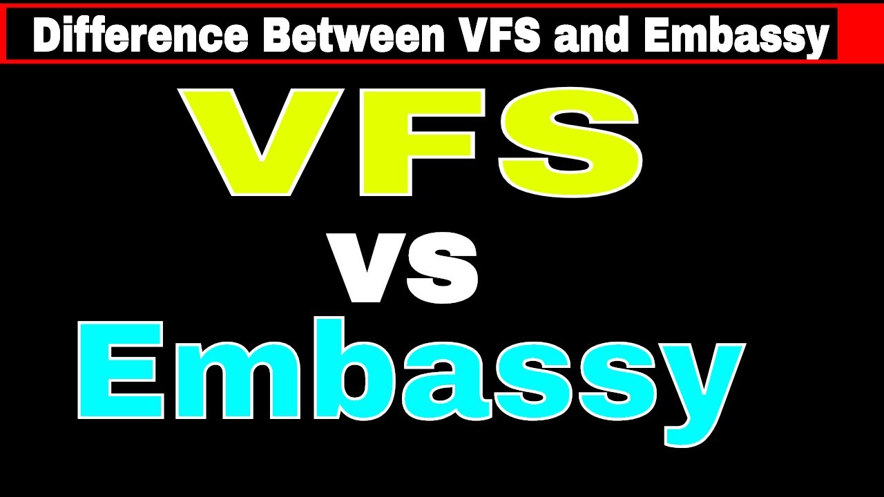 VFS vs Embassy | Difference Between VFS and Embassy | What is VFS Global | What is Embassy Service