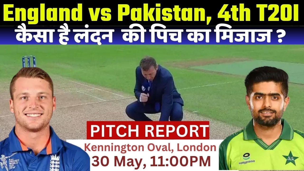 ENG vs PAK 4th T20I Pitch Report: Kennington Oval, London Stadium Pitch Report | England Oval Pitch