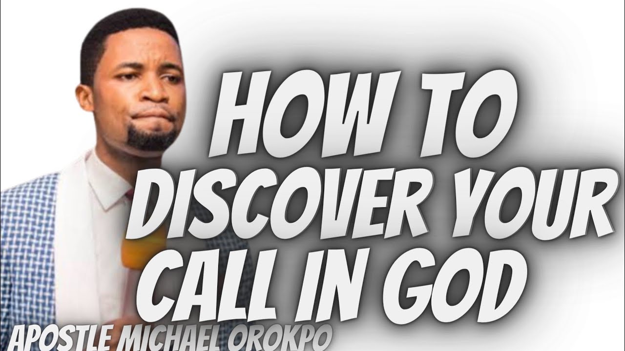 How to discover your calling in God // Apostle Michael Orokpo