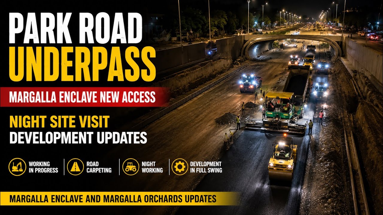Park Road Underpass Latest Updates & Site Visit | Development | Margalla Enclave & Margalla Orchards