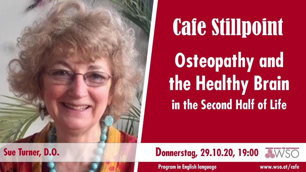 Café Stillpoint 36: Osteopathy and the Healthy Brain in the Second Half of Life