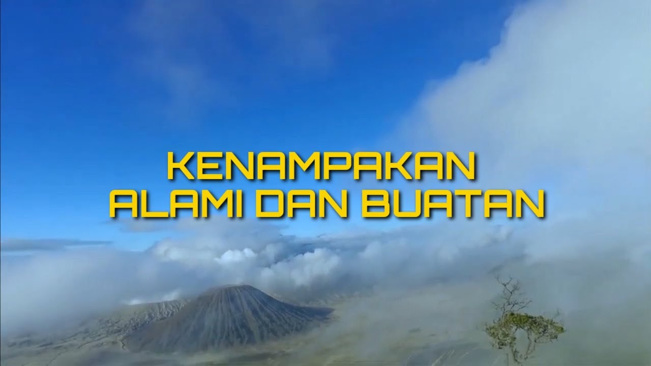 Kenampakan Alam [Alami dan Buatan]