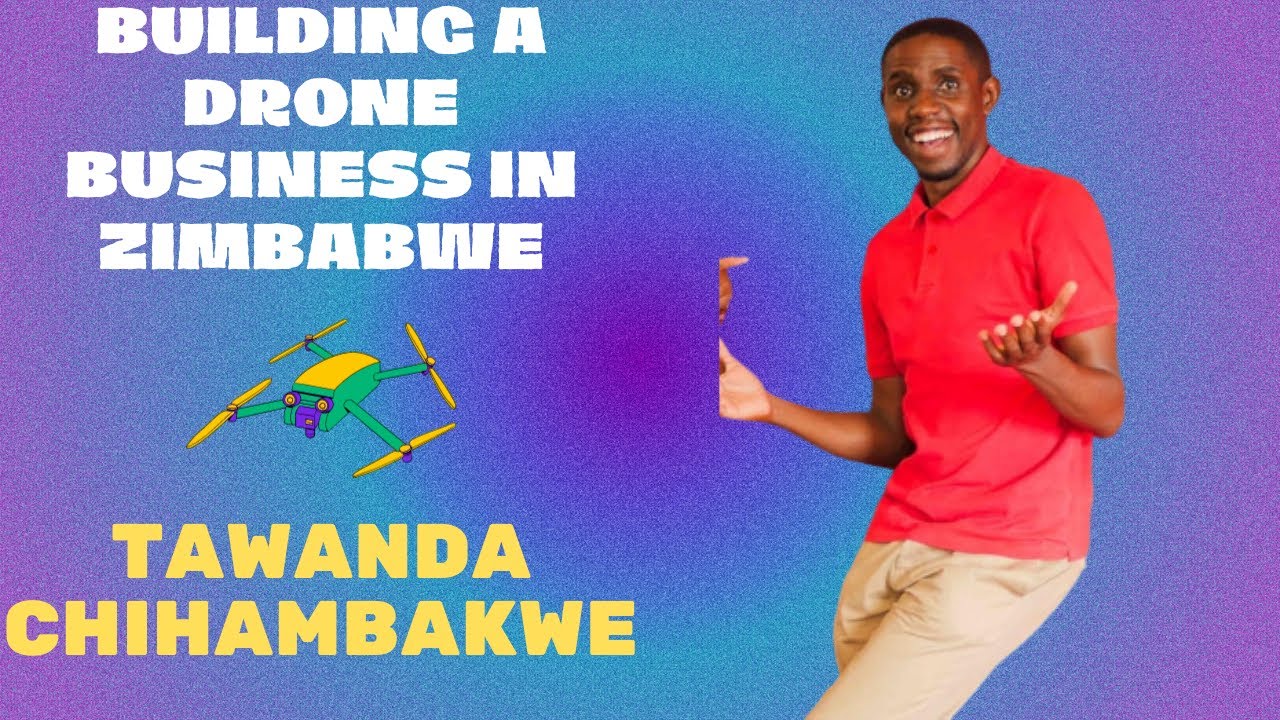Tawanda Chihambakwe - Zimbabwean Drone Entrepreneur (Precision Aerial)