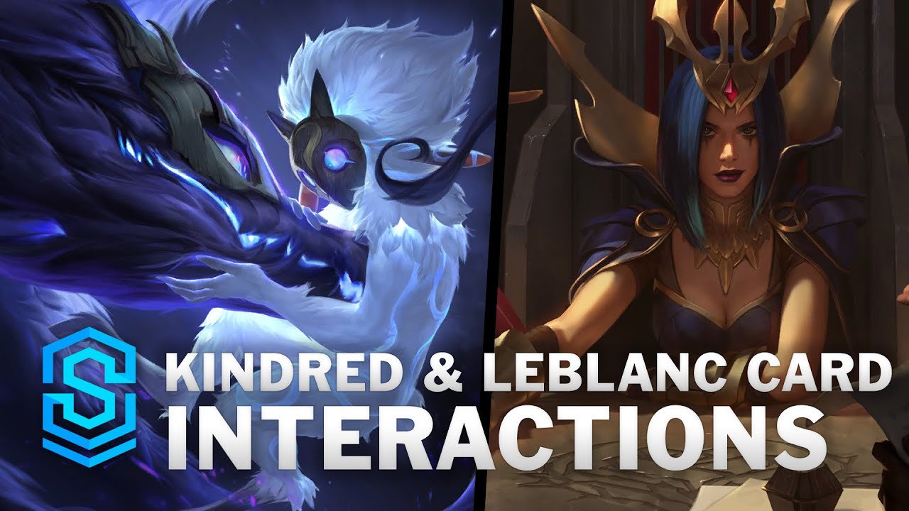 Kindred and LeBlanc - Card Special Interactions | Legends of Runeterra