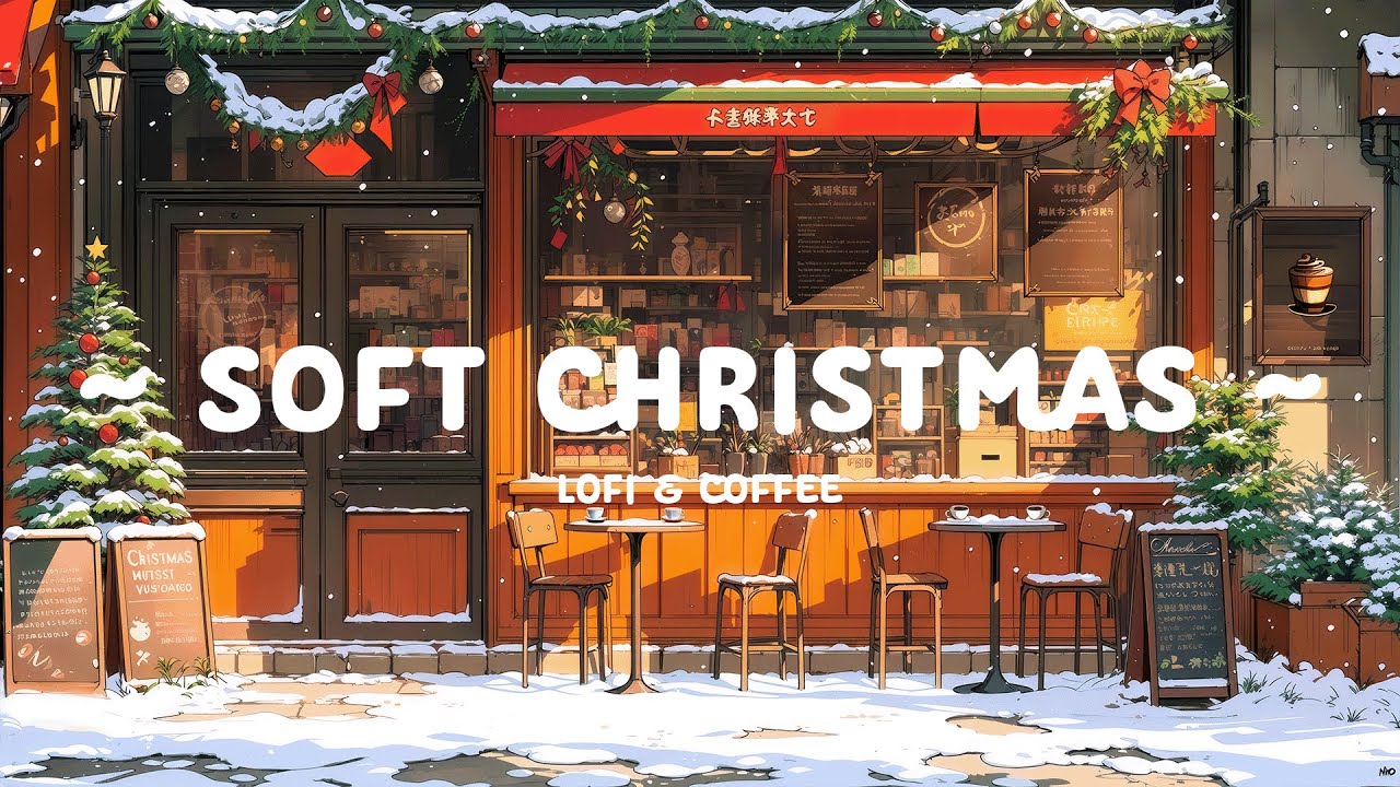 Soft Christmas ☕ Lofi Cafe to Enjoy Special Season🎄 study/work music [ Lofi Hip Hop - Winter Lofi ]