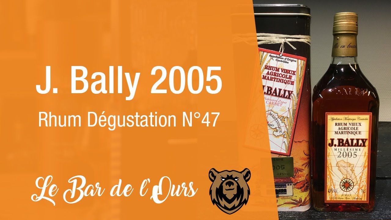 J. Bally 2005 - Rhum dégustation N°47