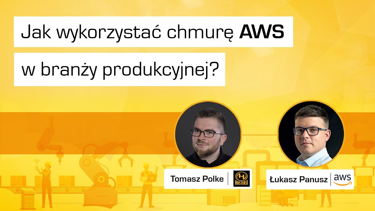 Webinar - jak wykorzystać chmurę AWS w branży produkcyjnej