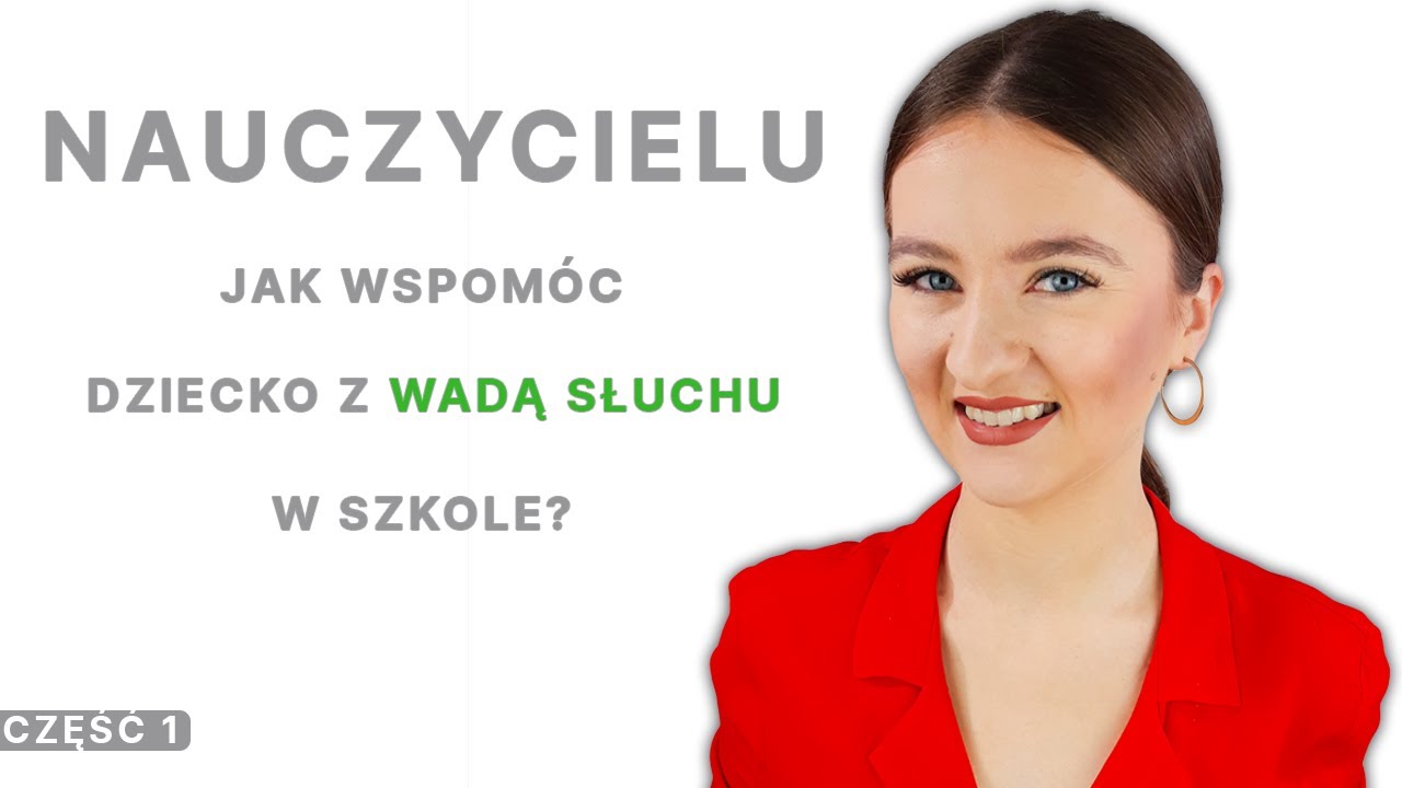 Wskazówki dla nauczycieli do pracy z dziećmi z wadą słuchu cz.1 |Odcinek 21| Agnieszka Kaproń