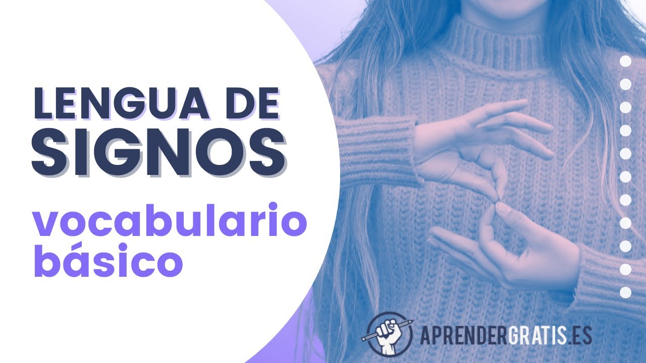 Curso LENGUA de SEÑAS | Vocabulario básico Lengua de Signos Española (LSE)