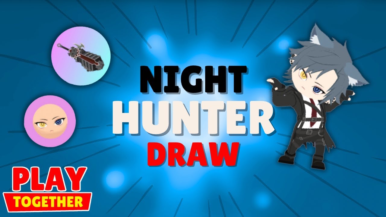 Night Hunter DRAW | Play Together