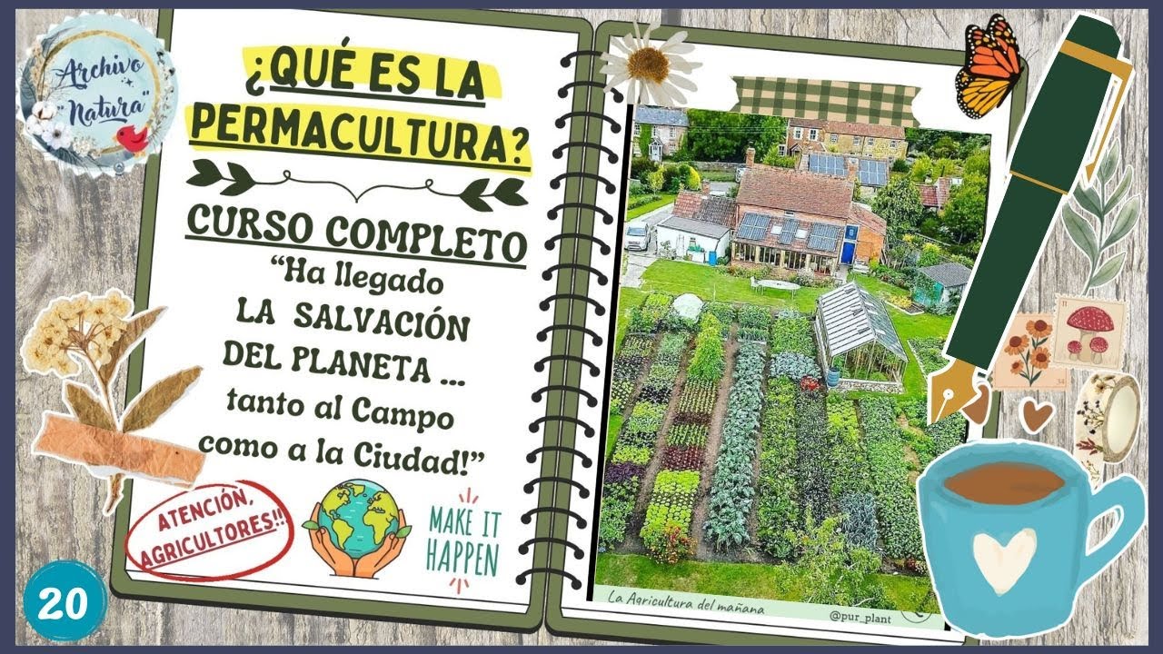 Descubre QUÉ ES LA PERMACULTURA🌱🌍 CURSO COMPLETO TEÓRICO + Por qué nos trae UN FUTURO DE SALVACIÓN🌄
