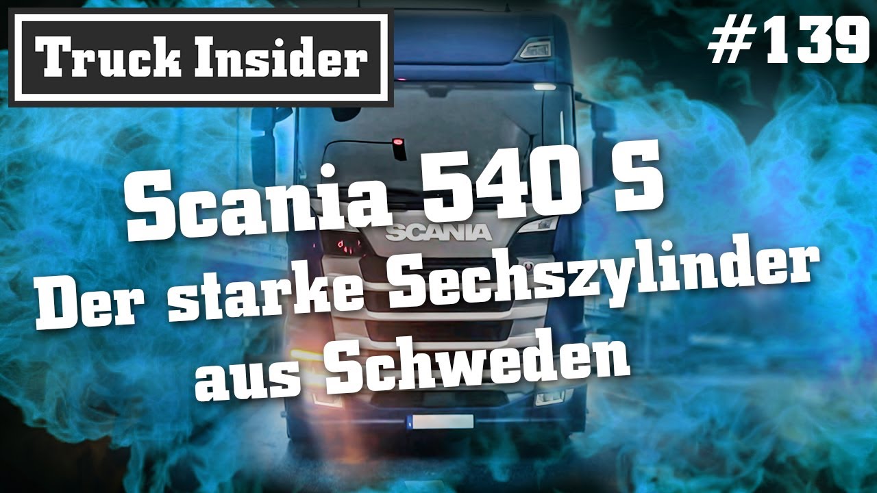Truck Insider: Scania 540 S - Der starke Sechszylinder aus Schweden