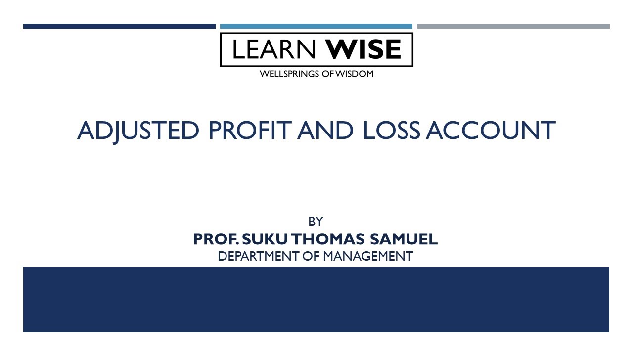 Preparation of Adjusted Profit and Loss Account