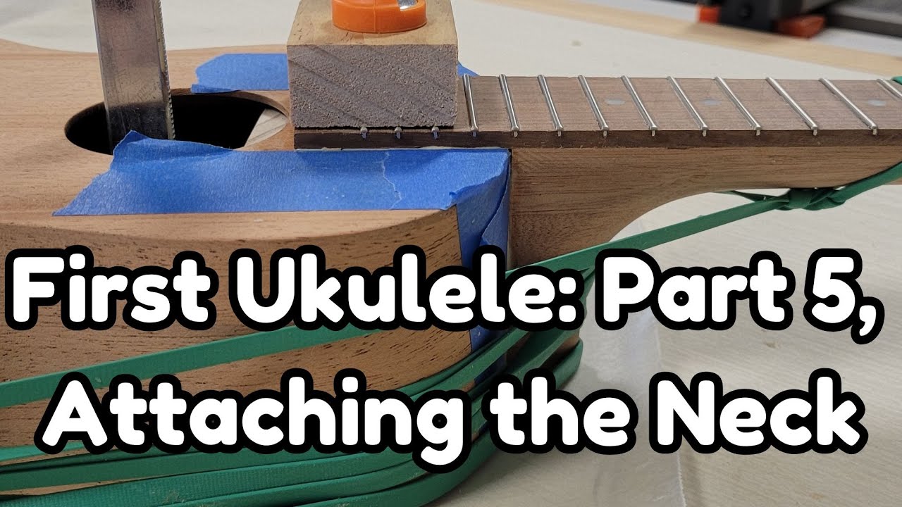 First Ukulele:  Part 5, Attaching the Neck