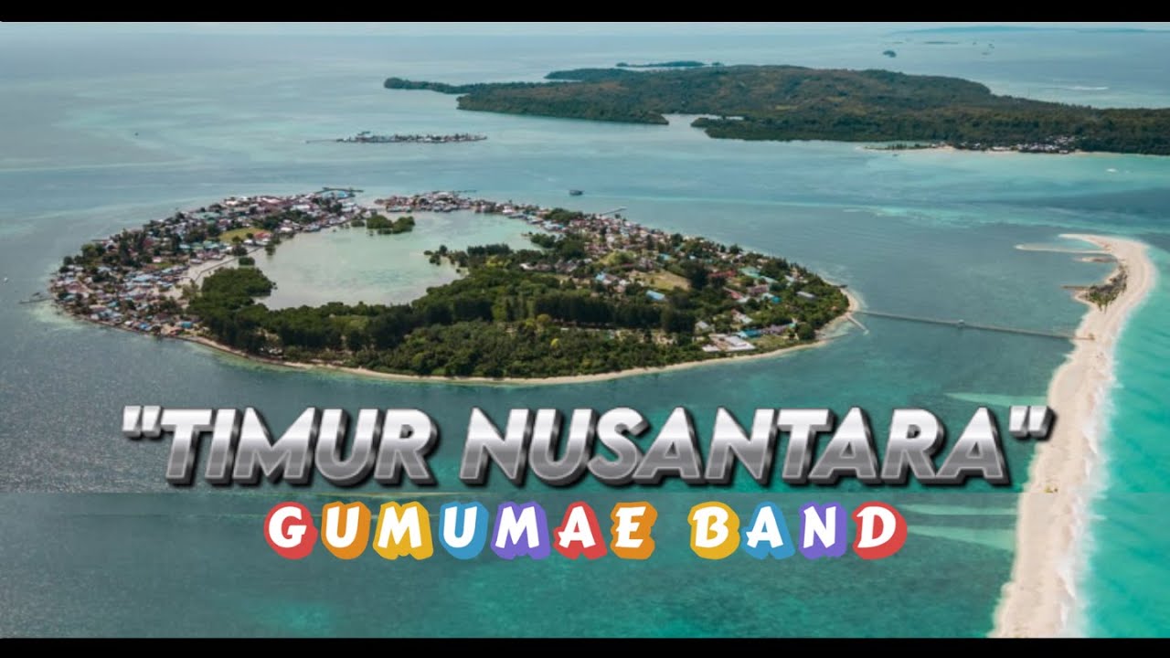 TIMUR NUSANTARA - GUMUMAE BAND (OFFICIAL MUSIC VIDEO)